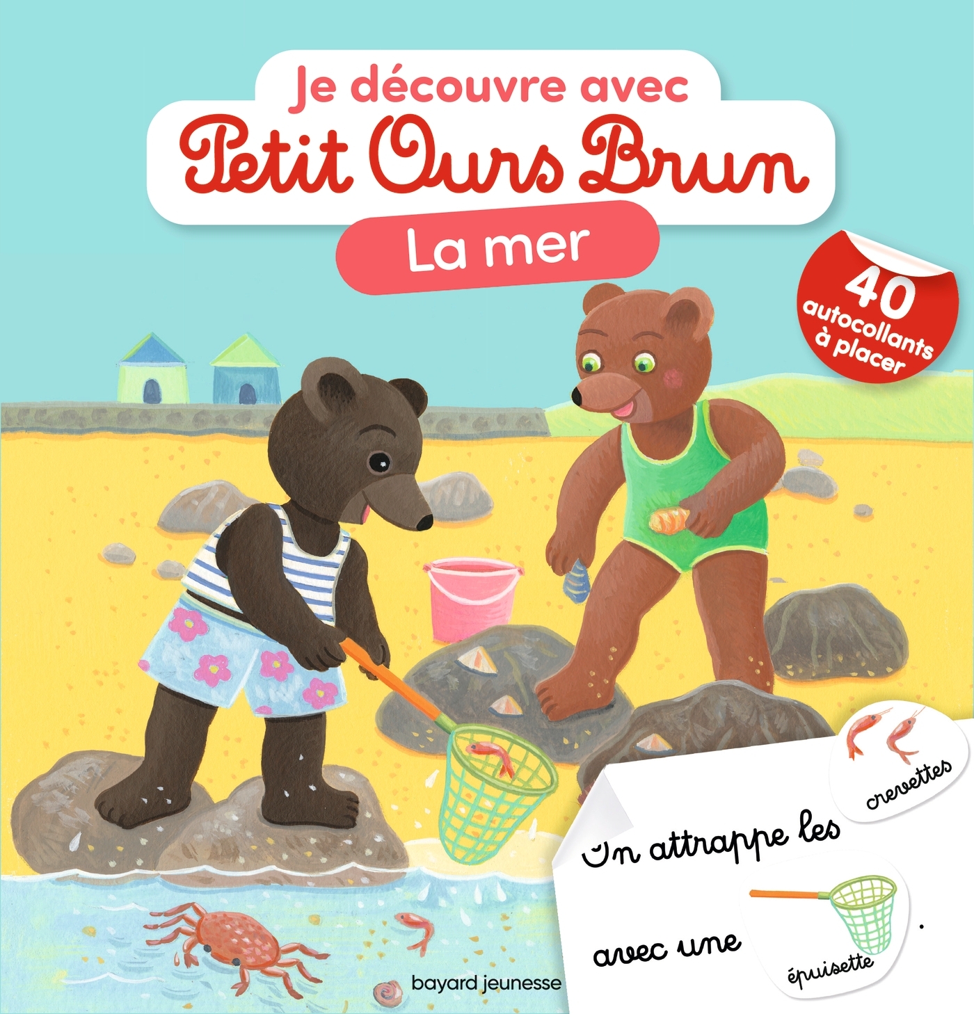 JE DECOUVRE LA MER AVEC PETIT OURS BRUN//JE DECOUVRE AVEC PETIT OURS BRUN/BAYARD