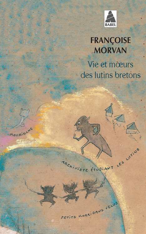 VIE ET MOEURS DES LUTINS BRETONS NE//BABEL/ACTES SUD/