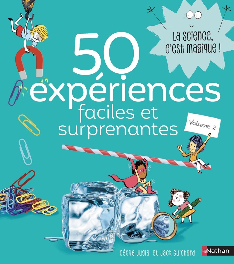 50 EXPERIENCES FACILES ET SURPRENANTES - VOLUME 2/2/LA SCIENCE EST DANS/NATHAN/