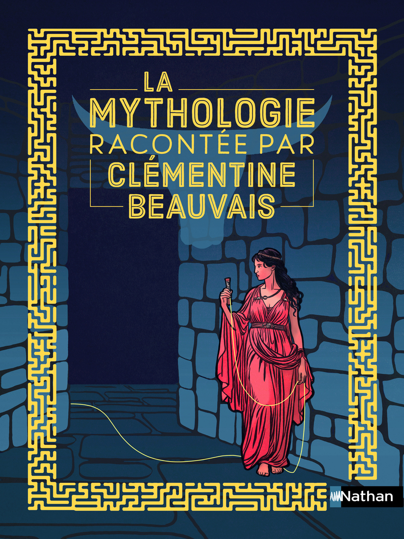LA MYTHOLOGIE RACONTEE PAR CLEMENTINE BEAUVAIS//MYTHOLOGIE ET COMPAGNIE/NATHAN/