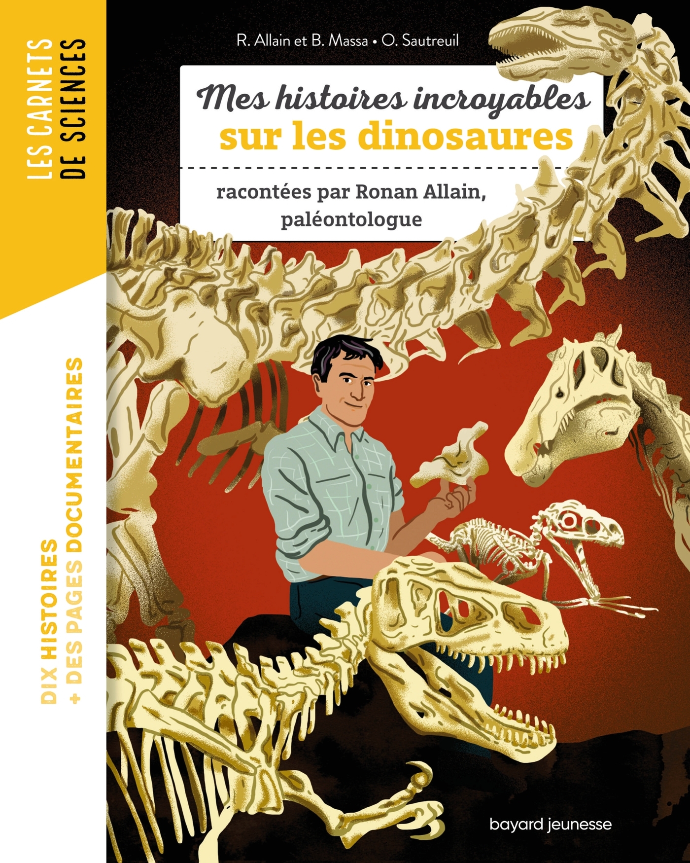 MES HISTOIRES INCROYABLES SUR LES DINOSAURES//CARNETS DE SCIENCES ROMANS DOC/BAY