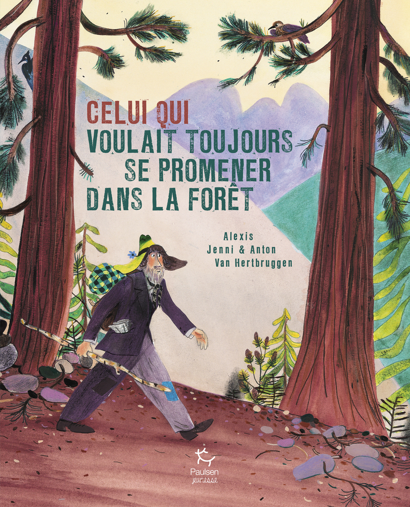 CELUI QUI VOULAIT TOUJOURS SE PROMENER DANS LA FORET//CELLE & CELUI QUI/PAULSEN/