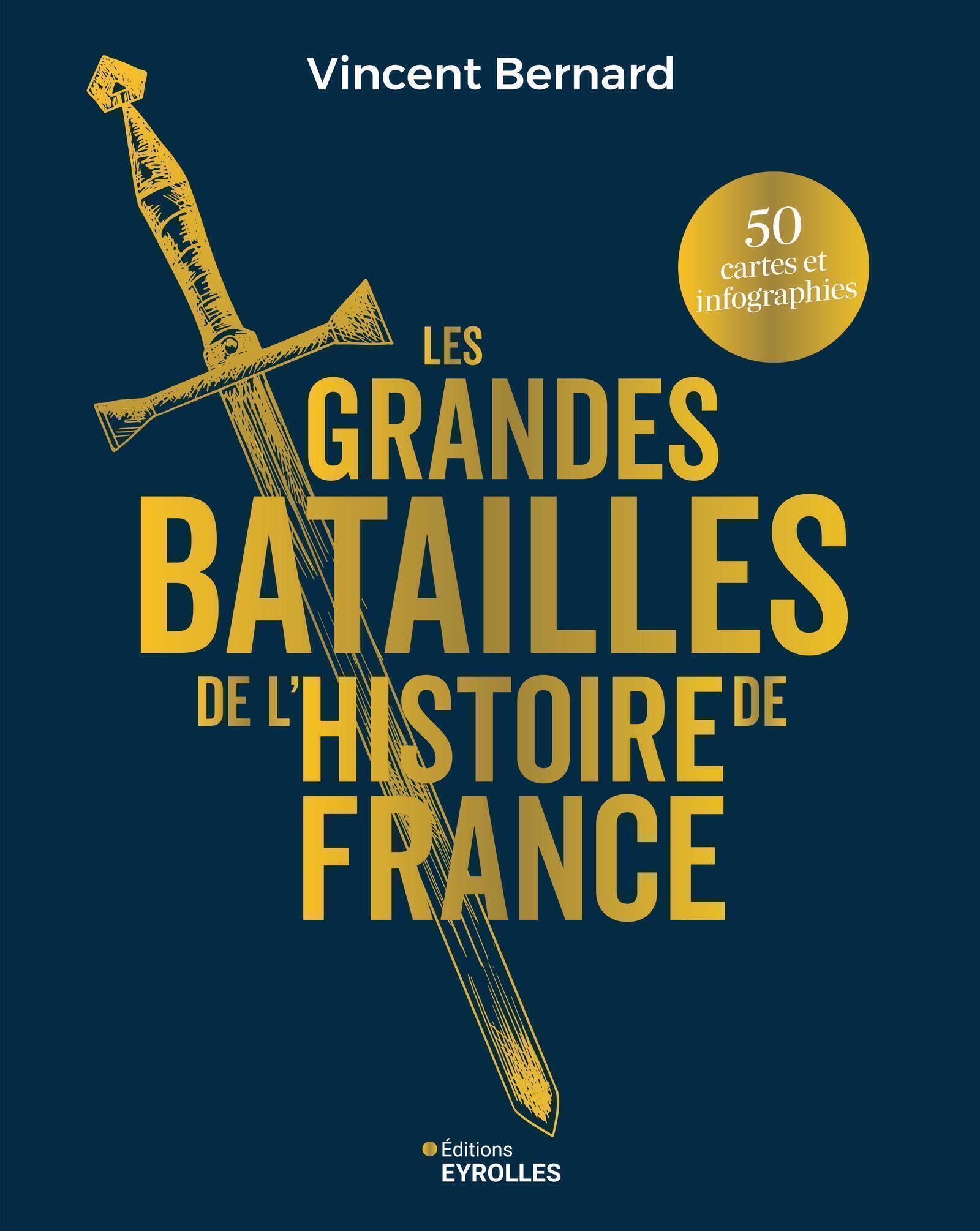 LES GRANDES BATAILLES DE L'HISTOIRE DE FRANCE///EYROLLES/