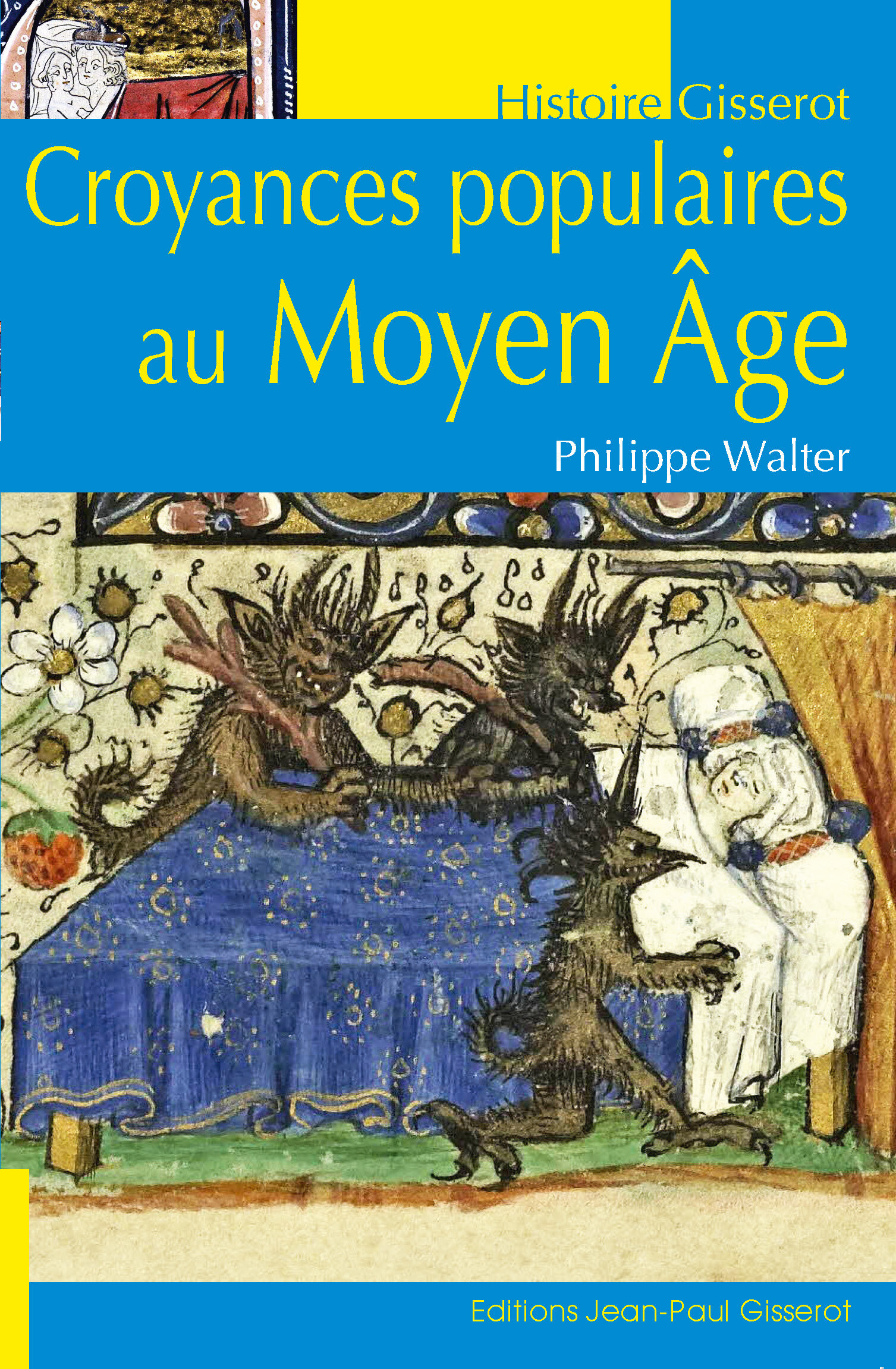 CROYANCES POPULAIRES AU MOYEN AGE//HISTOIRE/GISSEROT/