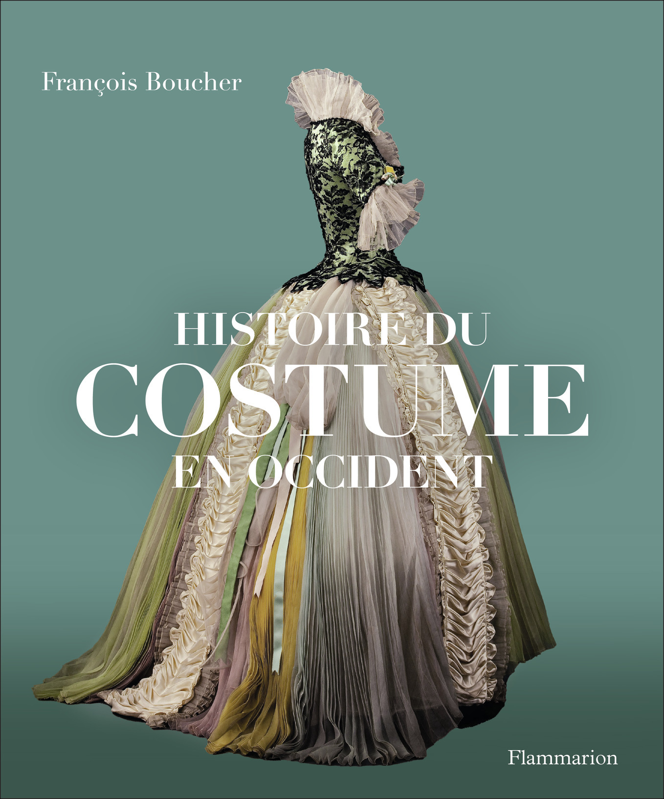 HISTOIRE DU COSTUME EN OCCIDENT//MODE, DECORATION, DESIGN/FLAMMARION/