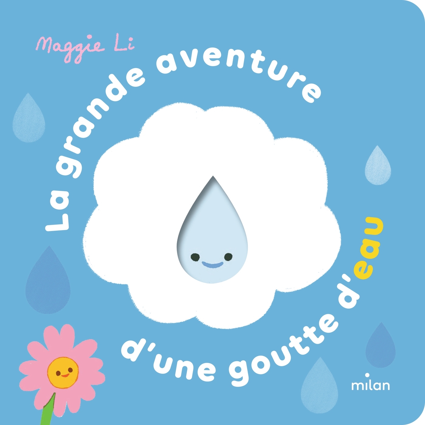 LA GRANDE AVENTURE D'UNE GOUTTE D'EAU//ALBUMS ANIMES EVEIL/MILAN/