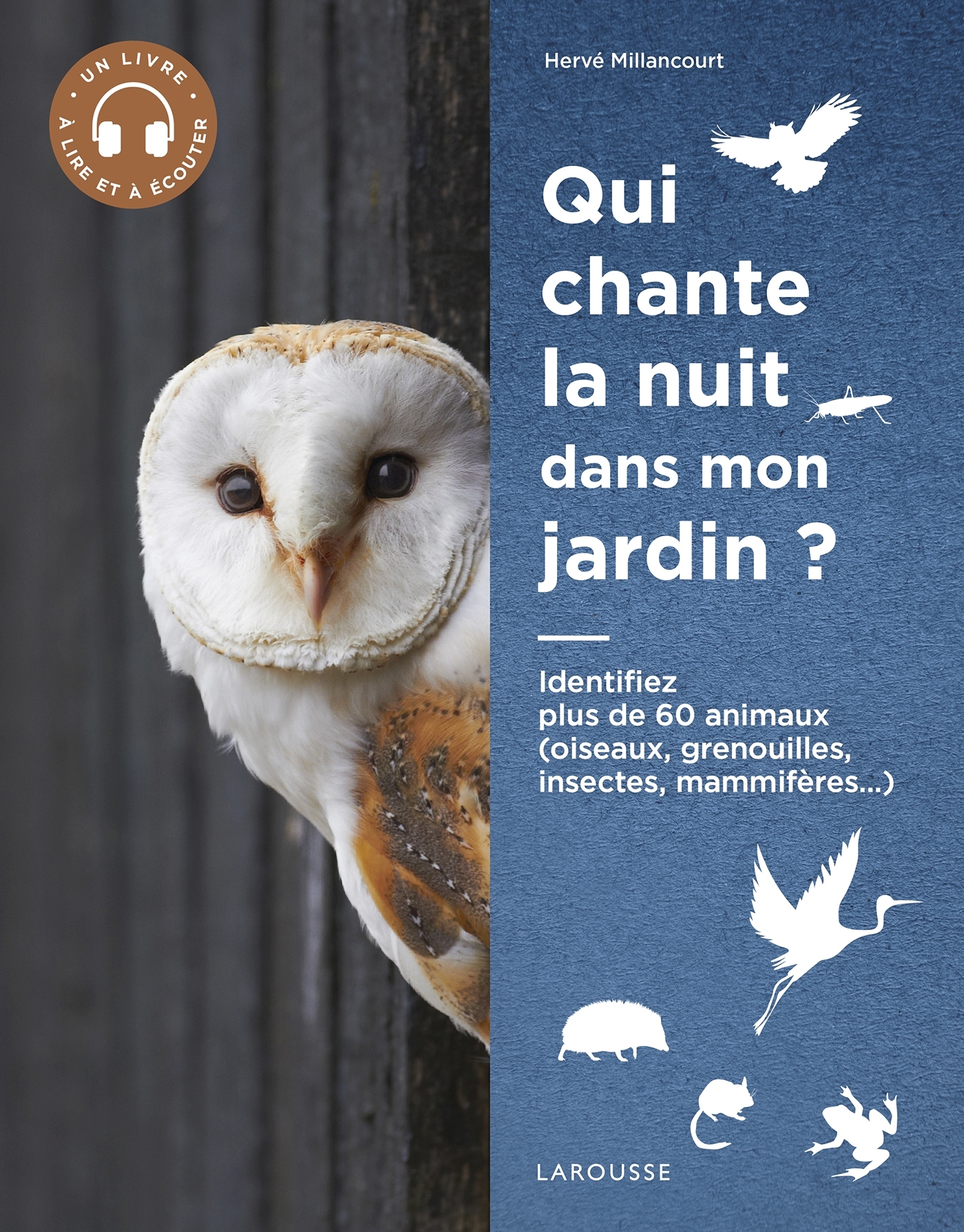 QUI CHANTE LA NUIT DANS MON JARDIN ?//HORS COLLECTION - ANIMAUX/LAROUSSE/