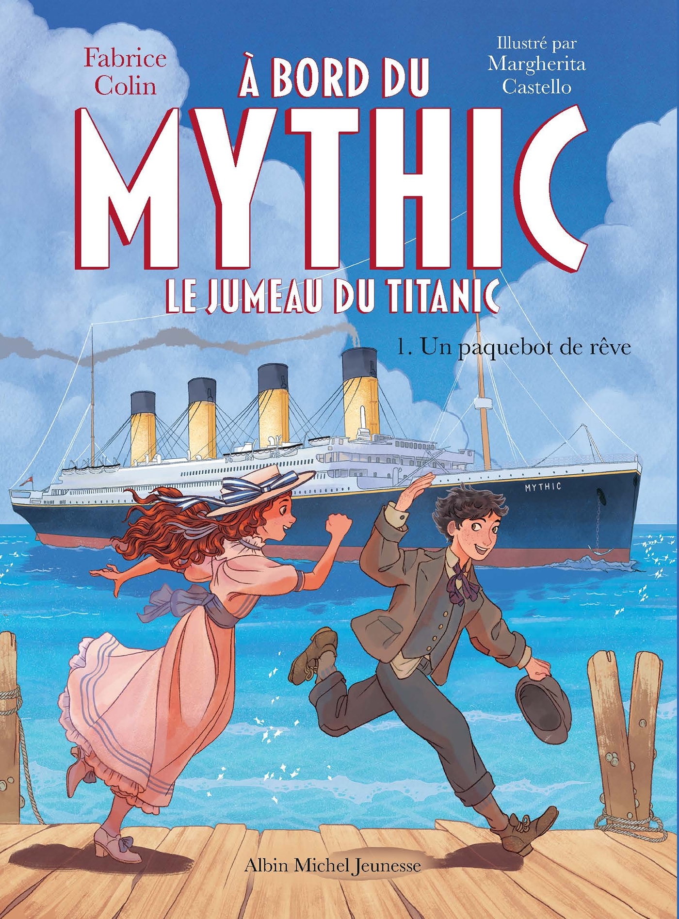 A BORD DU MYTHIC, LE JUMEAU DU TITANIC - TOME 1 - UN PAQUEBOT DE REVE//A BORD DU
