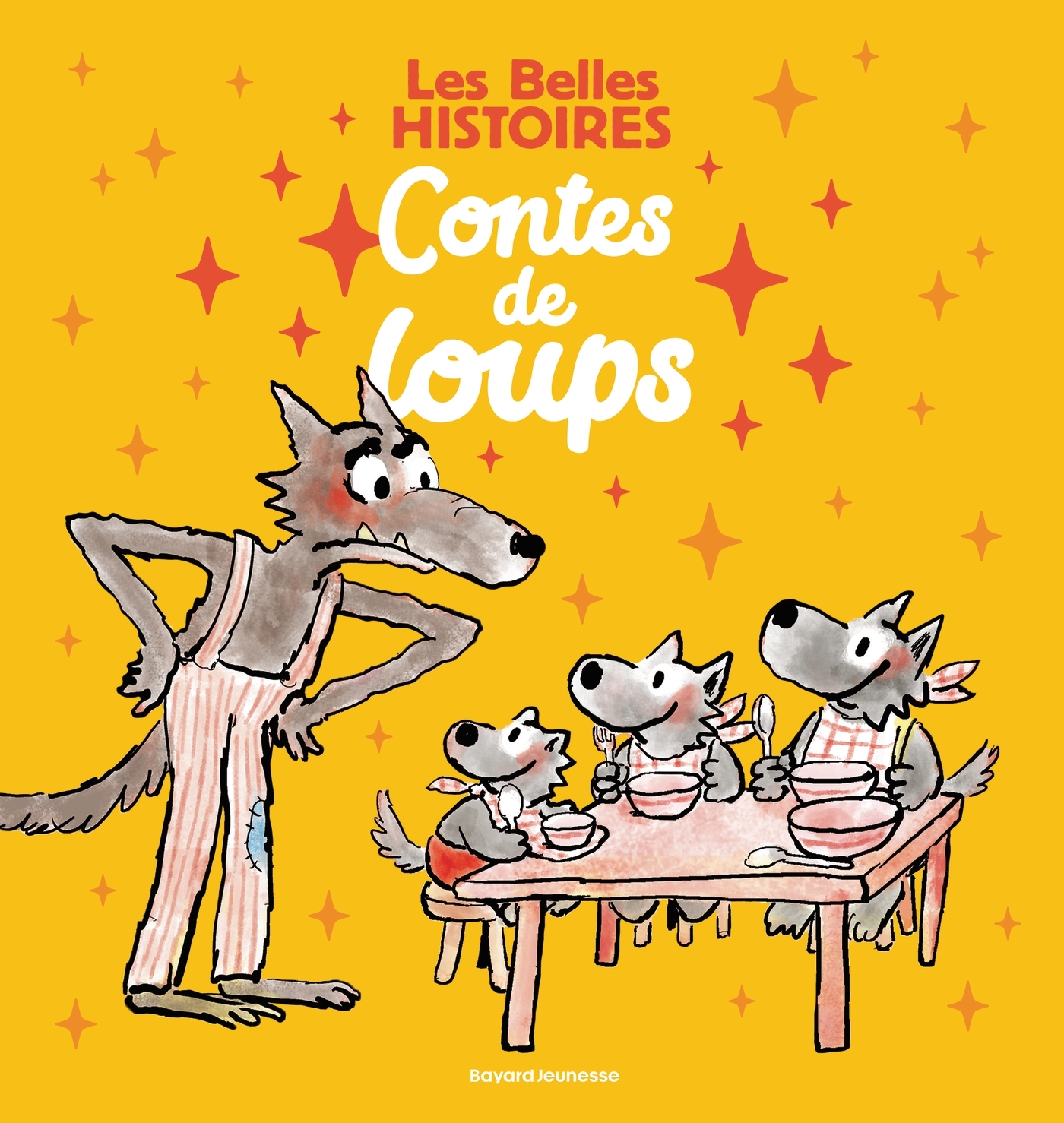 LES BELLES HISTOIRES CONTES DE LOUPS//LES BELLES HISTOIRES RECUEILS/BAYARD JEUNE