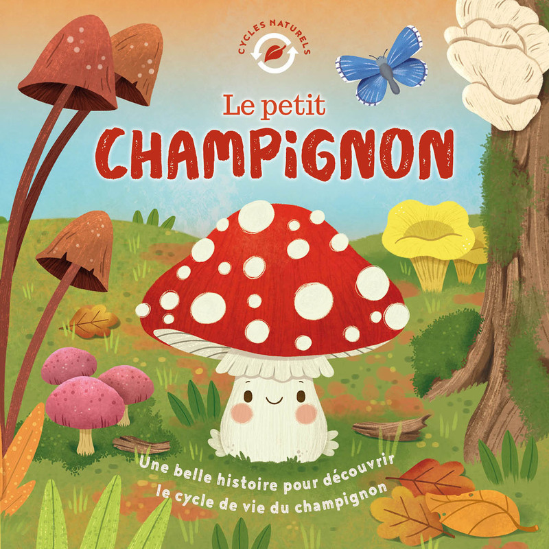 LE PETIT CHAMPIGNON//CYCLES NATURELS/1 2 3 SOLEIL/