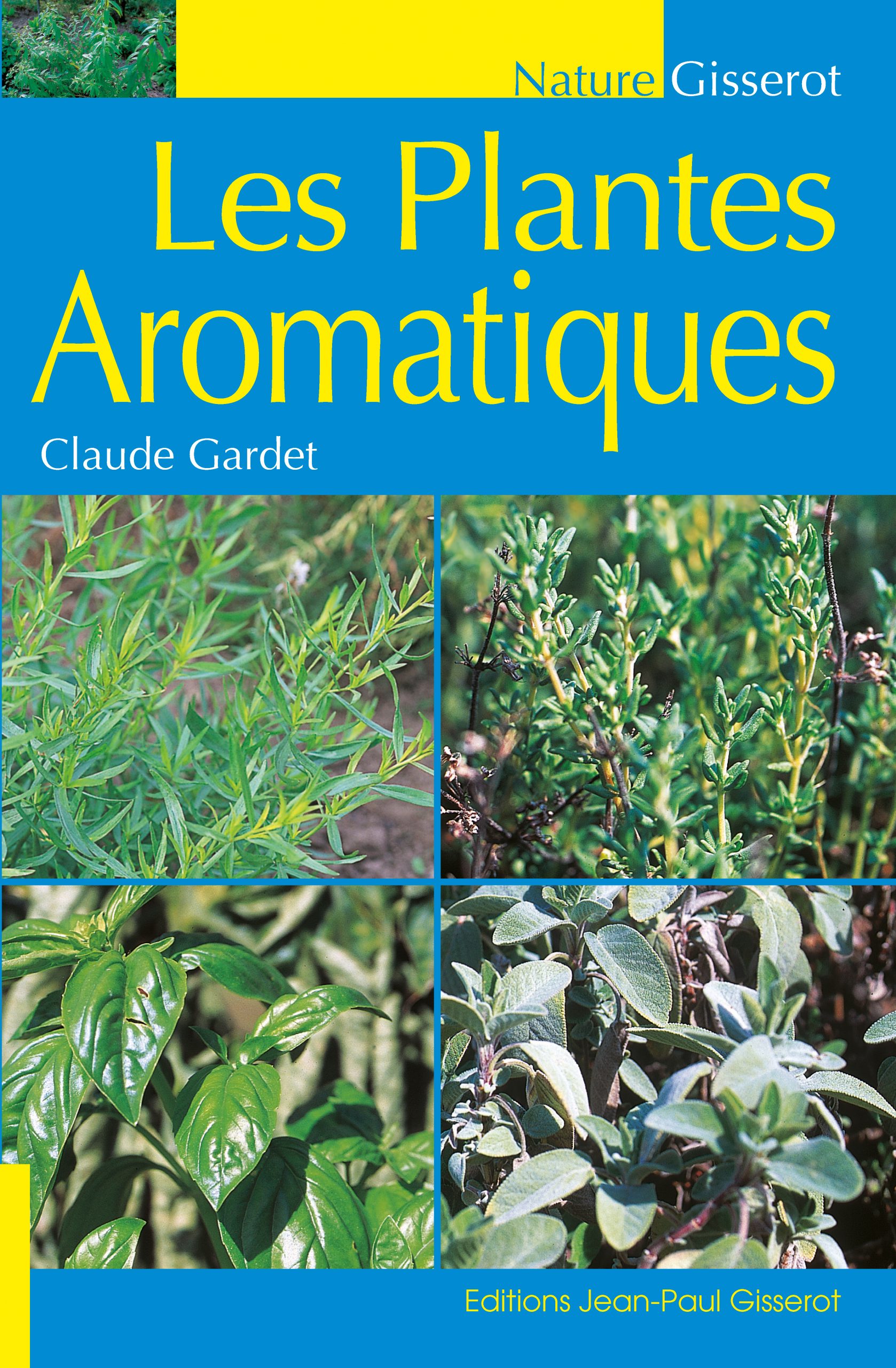LES PLANTES AROMATIQUES//NATURE/GISSEROT/