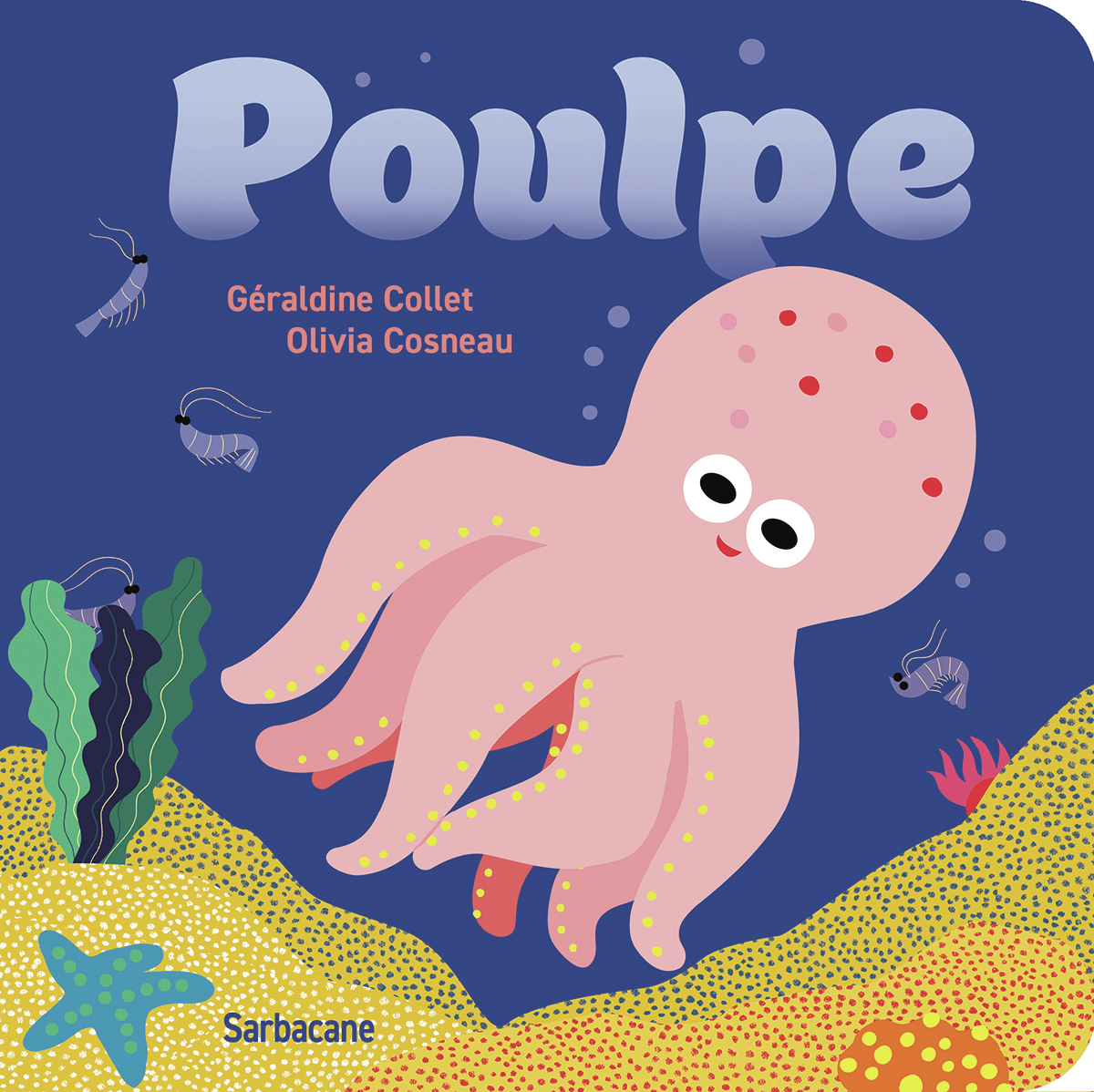 POULPE//MES TOUT MIGNONS/SARBACANE/
